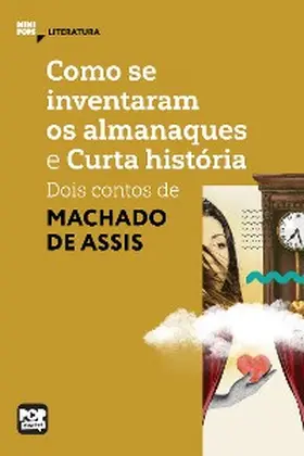 Assis |  Como se inventaram os almanaques e Curta história: Dois contos de Machado de Assis | eBook | Sack Fachmedien