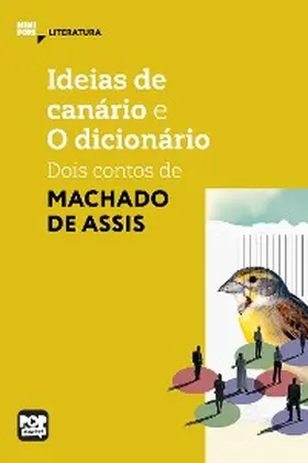Assis |  Ideias de Canário e O dicionário: Dois contos de Machado de Assis | eBook | Sack Fachmedien