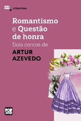 Azevedo |  Romantismo e Questão de Honra: Dois contos de Artur Azevedo | eBook | Sack Fachmedien