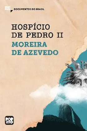 Azevedo |  Hospício de Pedro II: Trechos selecionados de "O Rio de Janeiro" | eBook | Sack Fachmedien