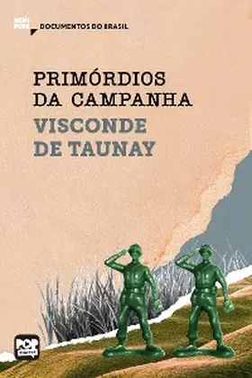 Taunay |  Primórdios da campanha: Trechos selecionados de "A retirada da Laguna" | eBook | Sack Fachmedien