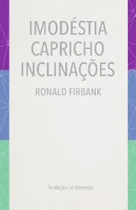 Firbank |  Imodéstia, Capricho, Inclinações | eBook | Sack Fachmedien