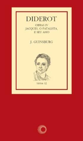 Diderot |  Diderot: obras IV - Jacques, o Fatalista e Seu Amo | eBook | Sack Fachmedien