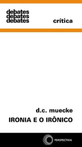 Muecke |  Ironia e o irônico | eBook | Sack Fachmedien