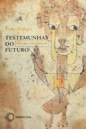 Bouretz |  Testemunhas do futuro | eBook | Sack Fachmedien