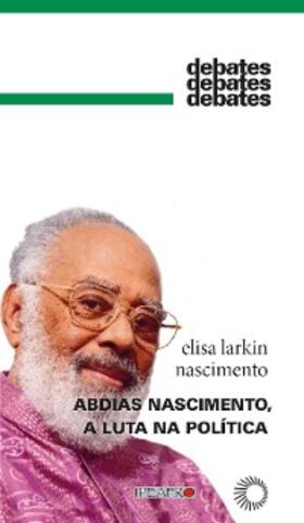 Nascimento |  Abdias Nascimento, a luta na política | eBook | Sack Fachmedien