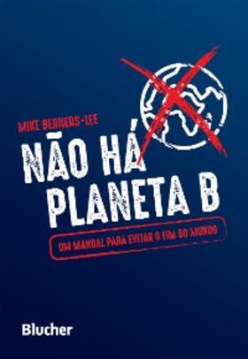 Berners-Lee |  Não Há Planeta B | eBook | Sack Fachmedien
