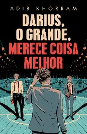 Khorram |  Darius, o Grande, merece coisa melhor | eBook | Sack Fachmedien
