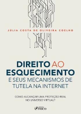 Coelho |  Direito ao esquecimento e seus mecanismos de tutela na internet | eBook | Sack Fachmedien