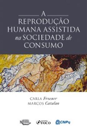 Catalan / Froener |  A Reprodução Humana Assistida na Sociedade de Consumo | eBook | Sack Fachmedien