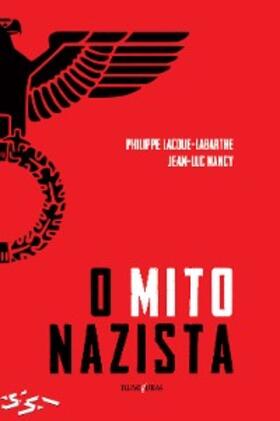 Lacoue-Labarthe / Nancy |  O mito nazista | eBook | Sack Fachmedien