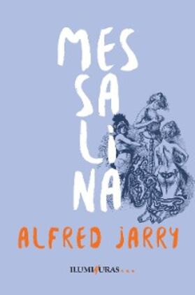 Jarry |  Messalina | eBook | Sack Fachmedien