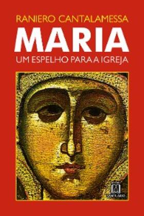 Cantalamessa |  Maria, um espelho para a Igreja | eBook | Sack Fachmedien