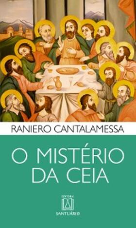 Cantalamessa |  O mistério da Ceia | eBook | Sack Fachmedien