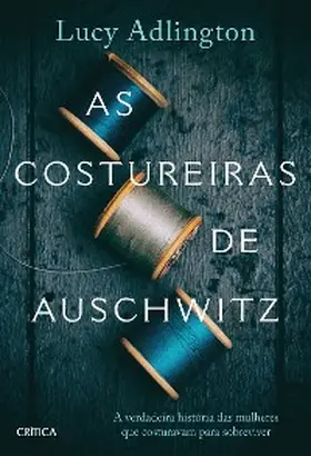 Adlington |  As costureiras de Auschwitz | eBook | Sack Fachmedien