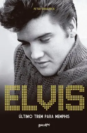 Guralnick / Guerra |  Elvis Presley | eBook | Sack Fachmedien