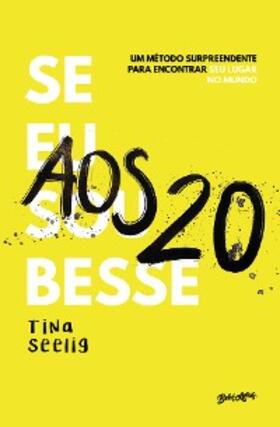 Seelig |  Se eu soubesse aos 20 | eBook | Sack Fachmedien