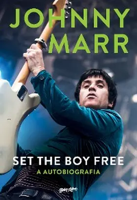 Marr |  Johnny Marr, Set the boy free | eBook | Sack Fachmedien