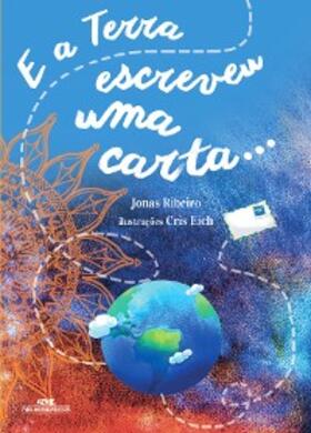 Ribeiro |  E a Terra escreveu uma carta... | eBook | Sack Fachmedien