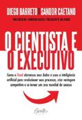 Barreto / Caetano |  O cientista e o executivo | eBook | Sack Fachmedien