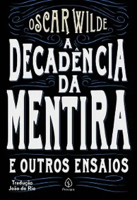 Wilde |  A decadência da mentira e outros ensaios | eBook | Sack Fachmedien