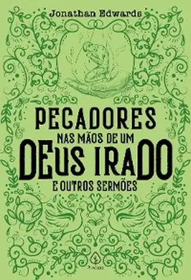 Edwards |  Pecadores nas mãos de um Deus irado e outros sermões | eBook | Sack Fachmedien