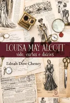 Chaney |  Louisa May Alcott: vida, cartas e diários | eBook | Sack Fachmedien