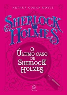 Conan Doyle |  O último caso de Sherlock Holmes | eBook | Sack Fachmedien