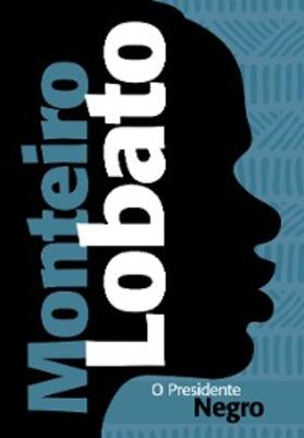 Lobato |  O presidente negro | eBook | Sack Fachmedien