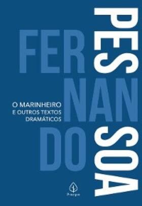 Pessoa |  O marinheiro e outros textos dramáticos | eBook | Sack Fachmedien