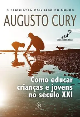Cury |  Como educar crianças e jovens no século XXI | eBook | Sack Fachmedien