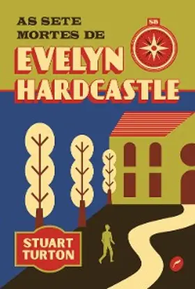 Turton |  As sete mortes de Evelyn Hardcastle | eBook | Sack Fachmedien