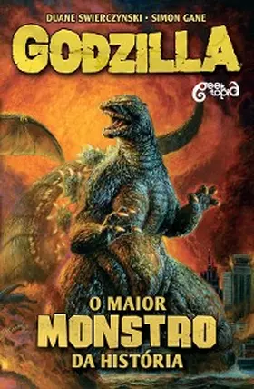 Swierczynski |  Godzilla: o maior monstro da história - Vol. 1 | eBook | Sack Fachmedien