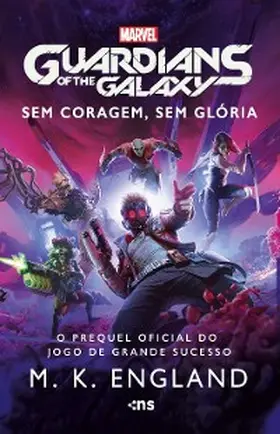 England |  Guardiões da Galáxia - Sem coragem, sem glória | eBook | Sack Fachmedien