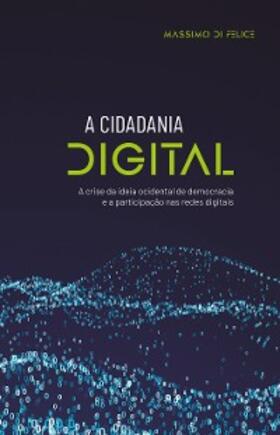 Felice |  A cidadania digital | eBook | Sack Fachmedien