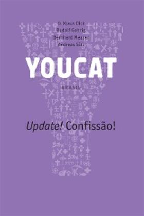 Dick / Gehrig / Meuser |  YOUCAT - Update! Confissão! | eBook | Sack Fachmedien