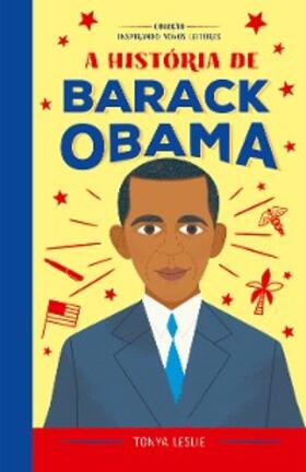 Leslie |  A história de Barack Obama | eBook | Sack Fachmedien