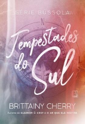 Cherry |  Tempestades do sul (Vol. 1 Série Bússola) | eBook | Sack Fachmedien