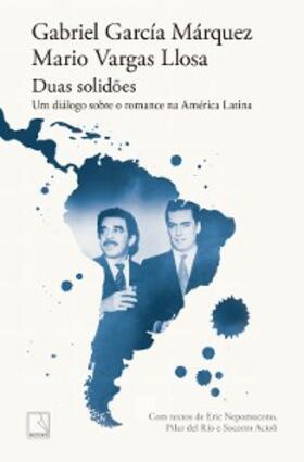 Márquez / Llosa |  Duas solidões | eBook | Sack Fachmedien