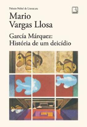 Llosa |  García Márquez: História de um deicídio | eBook | Sack Fachmedien