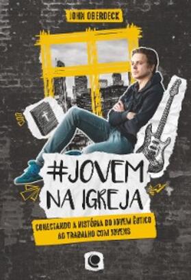 Oberdeck / Wachholz |  #Jovem na Igreja | eBook | Sack Fachmedien