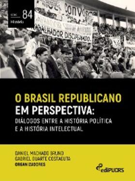 Bruno / Costaguta |  O Brasil republicano em perspectiva: diálogos entre a história política e a história intelectual | eBook | Sack Fachmedien