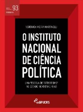 Martinelli |  O Instituto Nacional de Ciência Política (INCP): uma "Escola de Patriotismo" no Estado Novo (1940-1945) | eBook | Sack Fachmedien