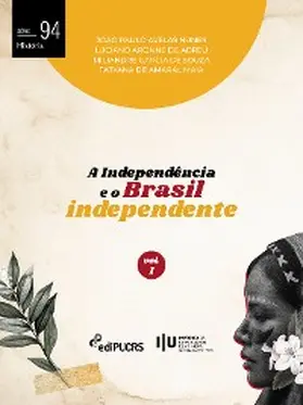 Nunes / Abreu / Souza |  A Independência e o Brasil independente - Volume 1 | eBook | Sack Fachmedien