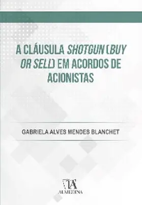 Blanchet |  A cláusula shotgun (buy or sell) em acordos de acionistas | eBook | Sack Fachmedien