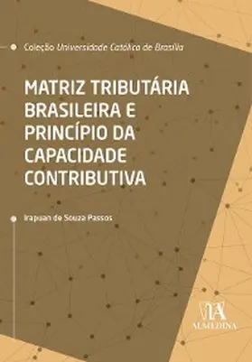 Passos |  Matriz Tributária Brasileira e Princípio da Capacidade Contributiva | eBook | Sack Fachmedien