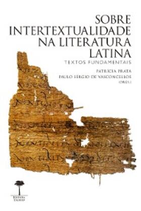 Prata / Vasconcellos / Lopes |  Sobre Intertextualidade na Literatura Latina | eBook | Sack Fachmedien