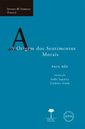 Rée / Aradi |  A Origem dos Sentimentos Morais | eBook | Sack Fachmedien