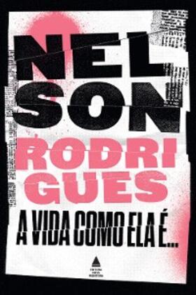 Rodrigues |  A vida como ela é... | eBook | Sack Fachmedien