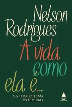 Rodrigues |  A vida como ela é...25 histórias inéditas | eBook | Sack Fachmedien